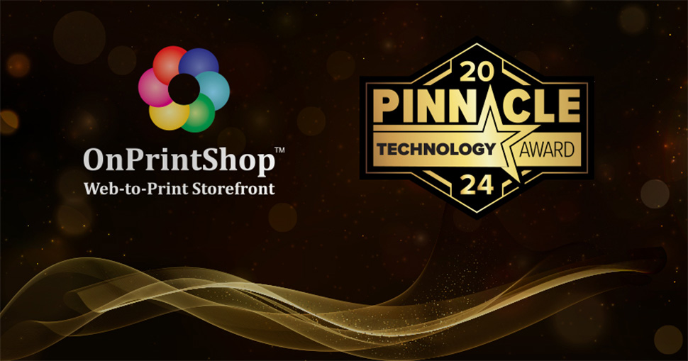 OnPrintShop Receives the Pinnacle Technology Award 2024 by PRINTING United Alliance.