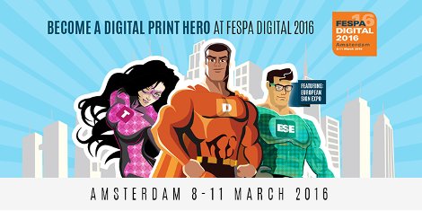 Superheroes of print at Fespa Digital 2016